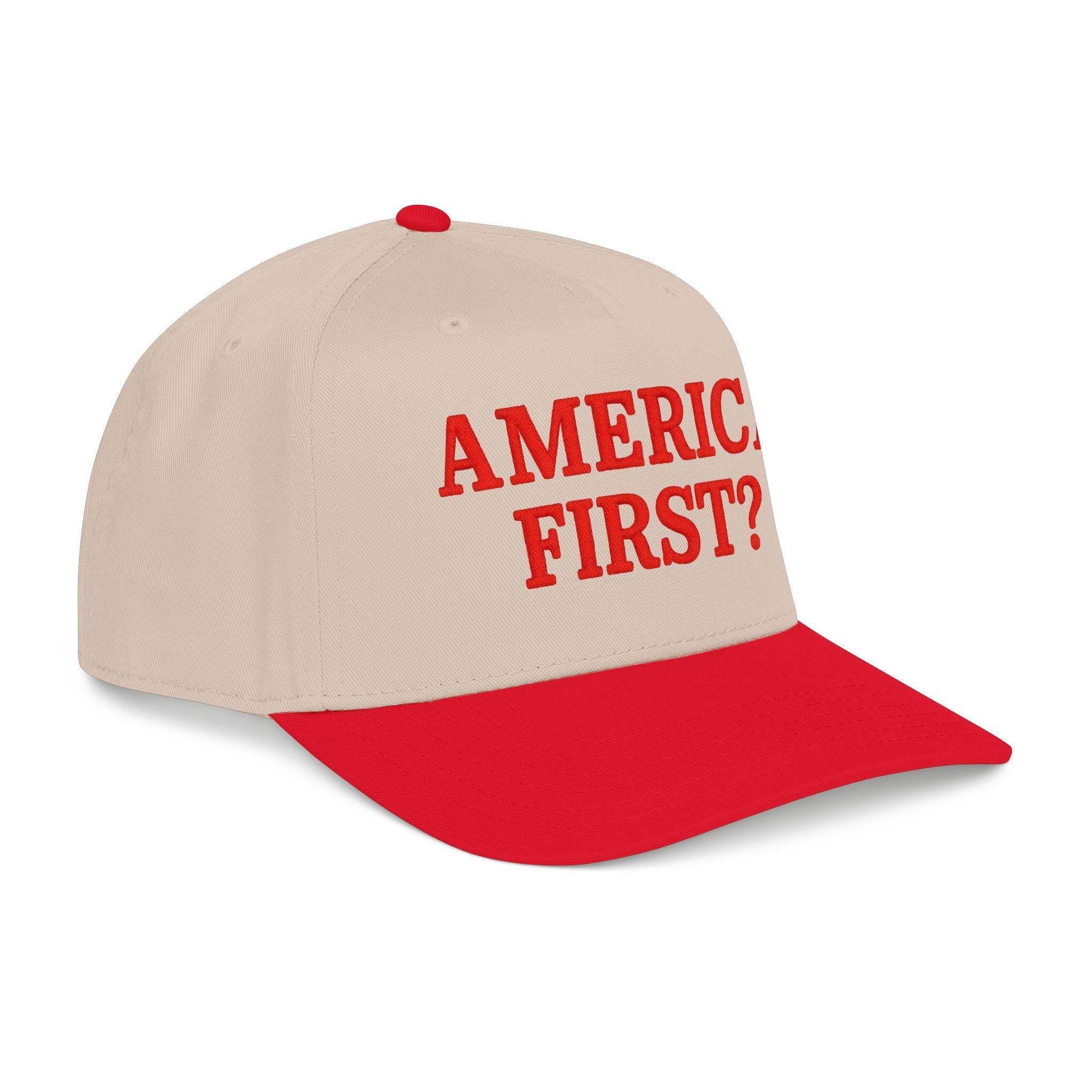 America First? Baseball Cap | Embroidered Hat