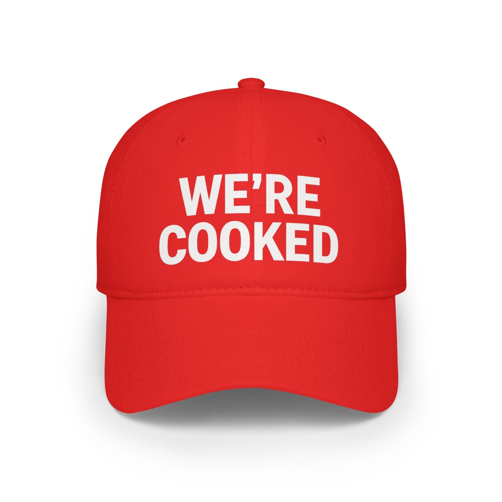 WE'RE COOKED Baseball Cap | Bold White Text, Red Hat, Funny Phrase