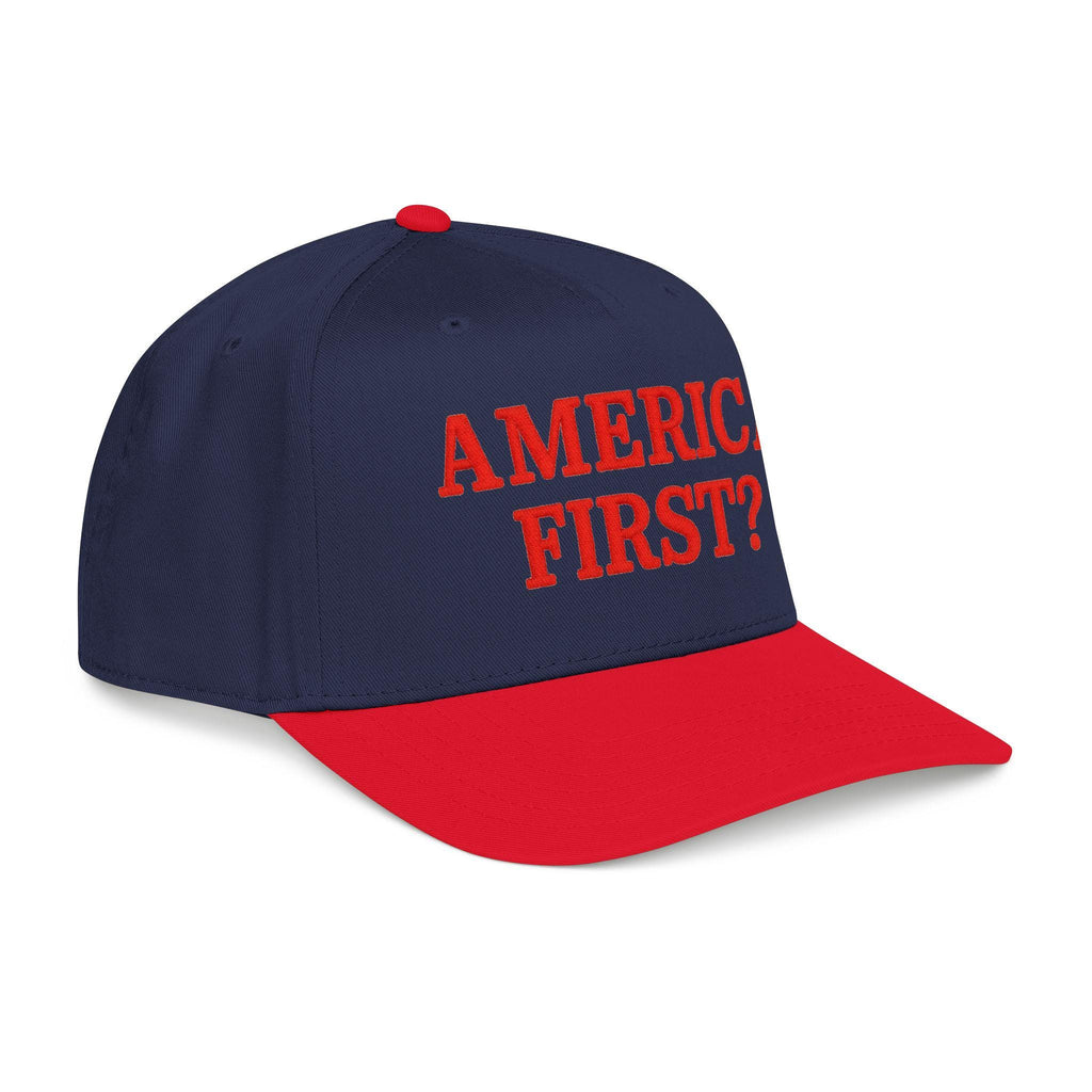 America First? Baseball Cap | Embroidered Hat