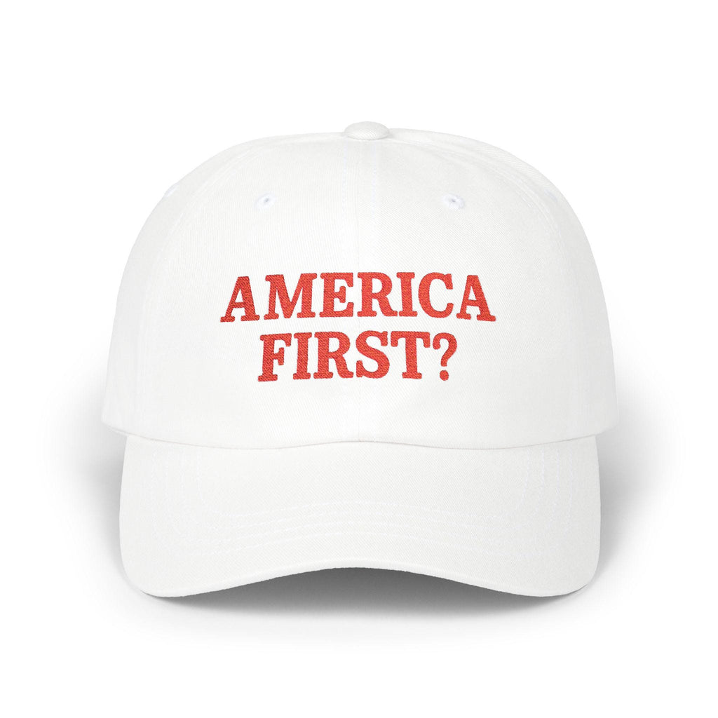 America First? Classic Dad Cap | Embroidered Political Baseball Hat
