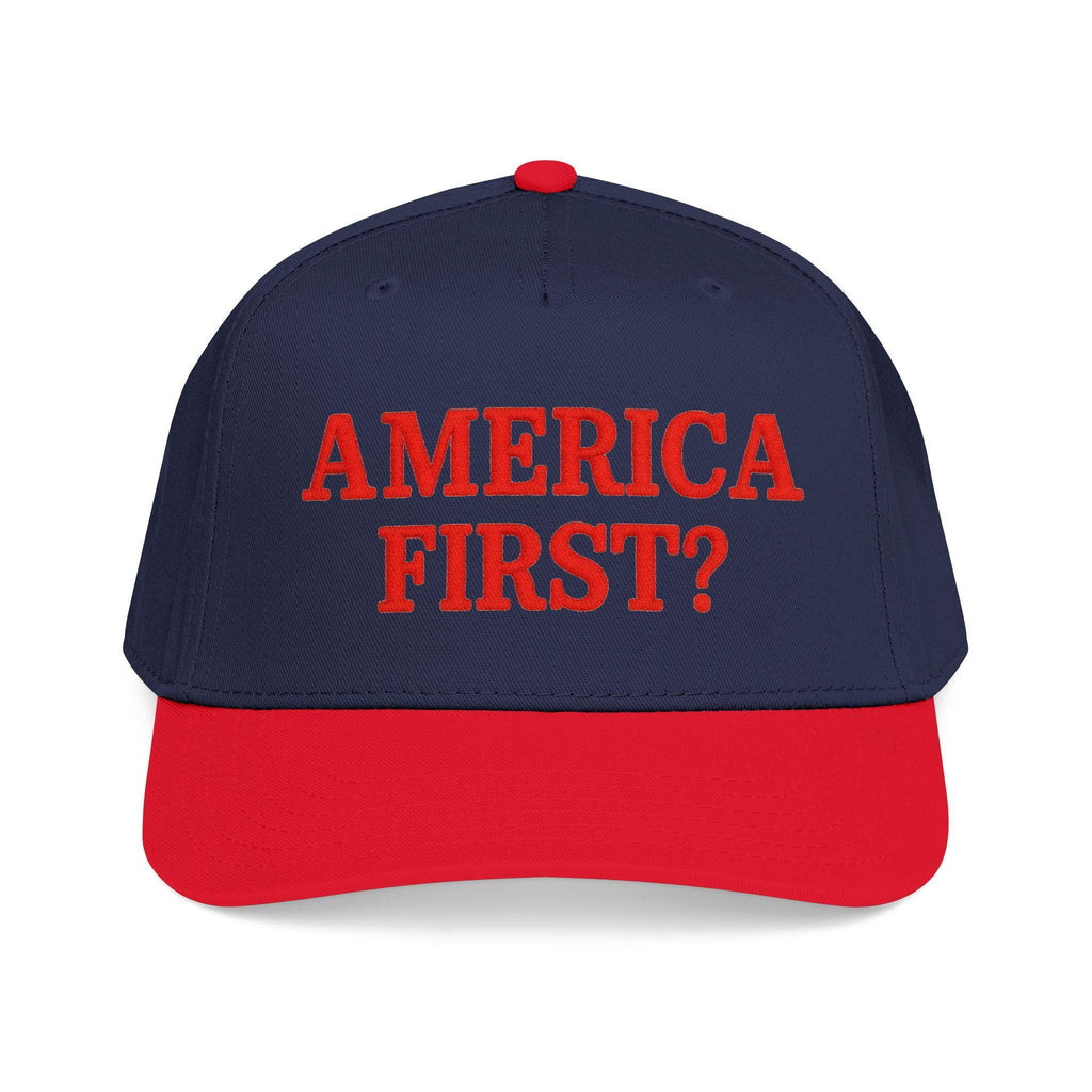 America First? Baseball Cap | Embroidered Hat